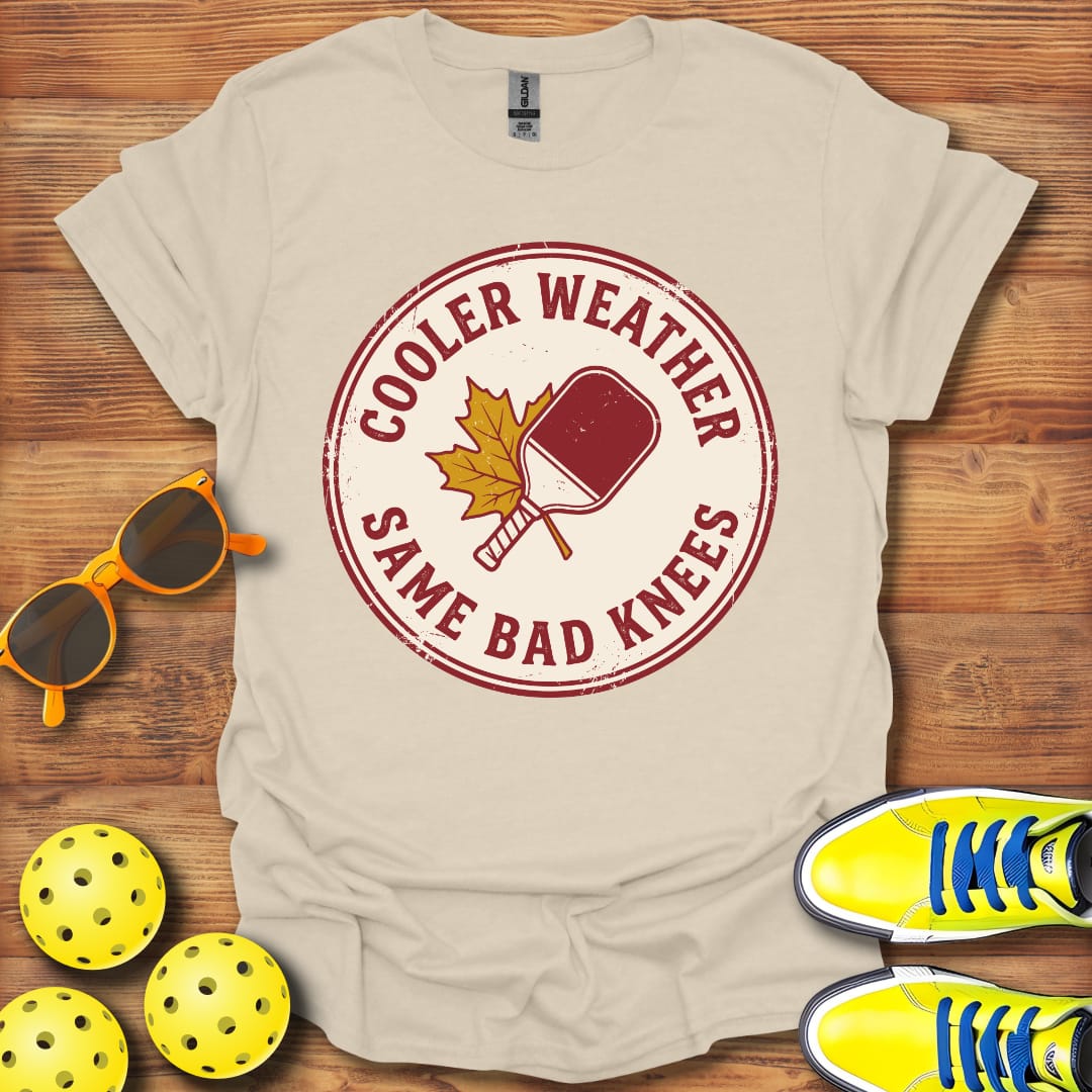Cooler Weather Pickleball Bad Knees Unisex T-Shirt