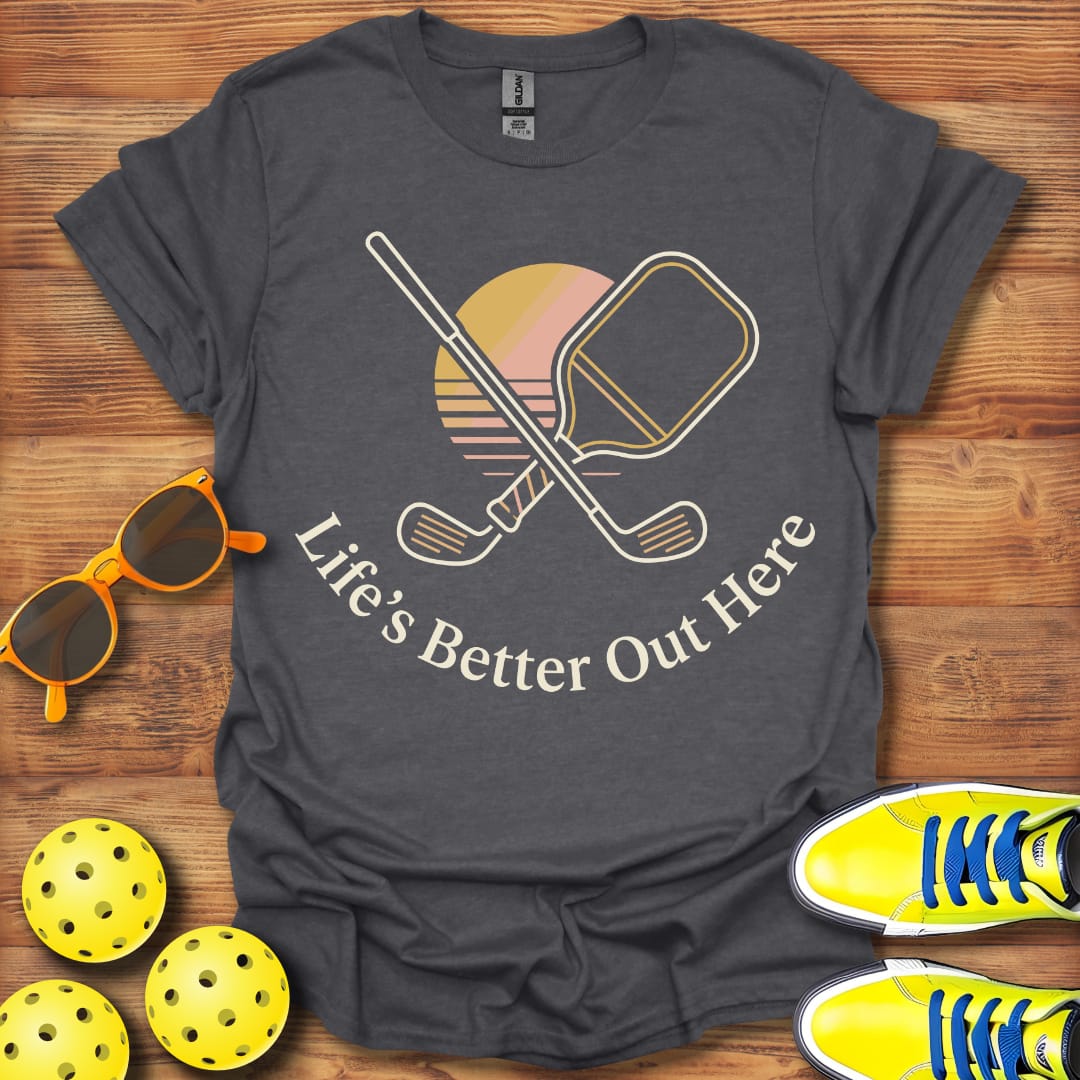 Life's Better Pickleball & Golf Unisex T-Shirt