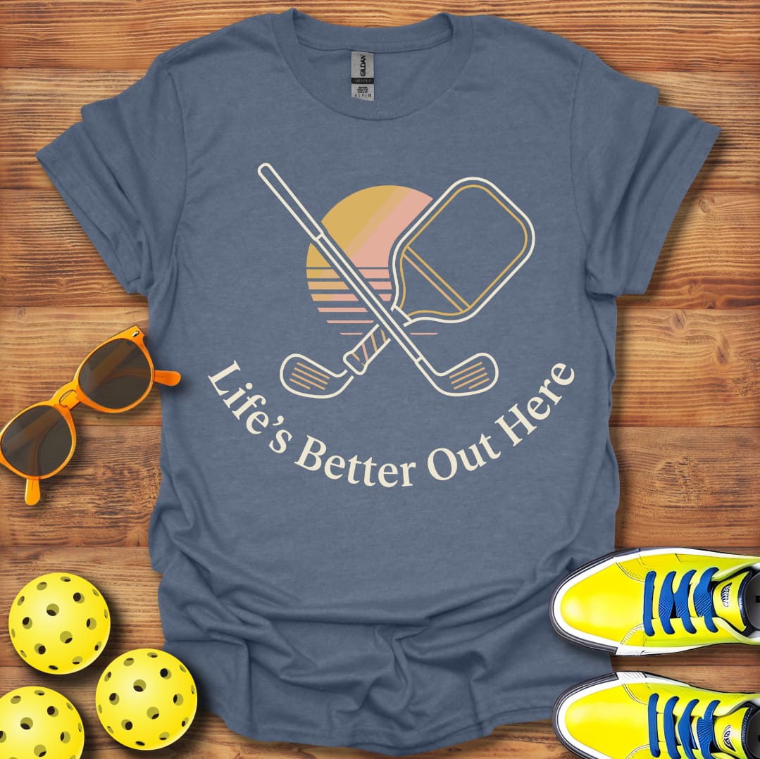 Life's Better Pickleball & Golf Unisex T-Shirt