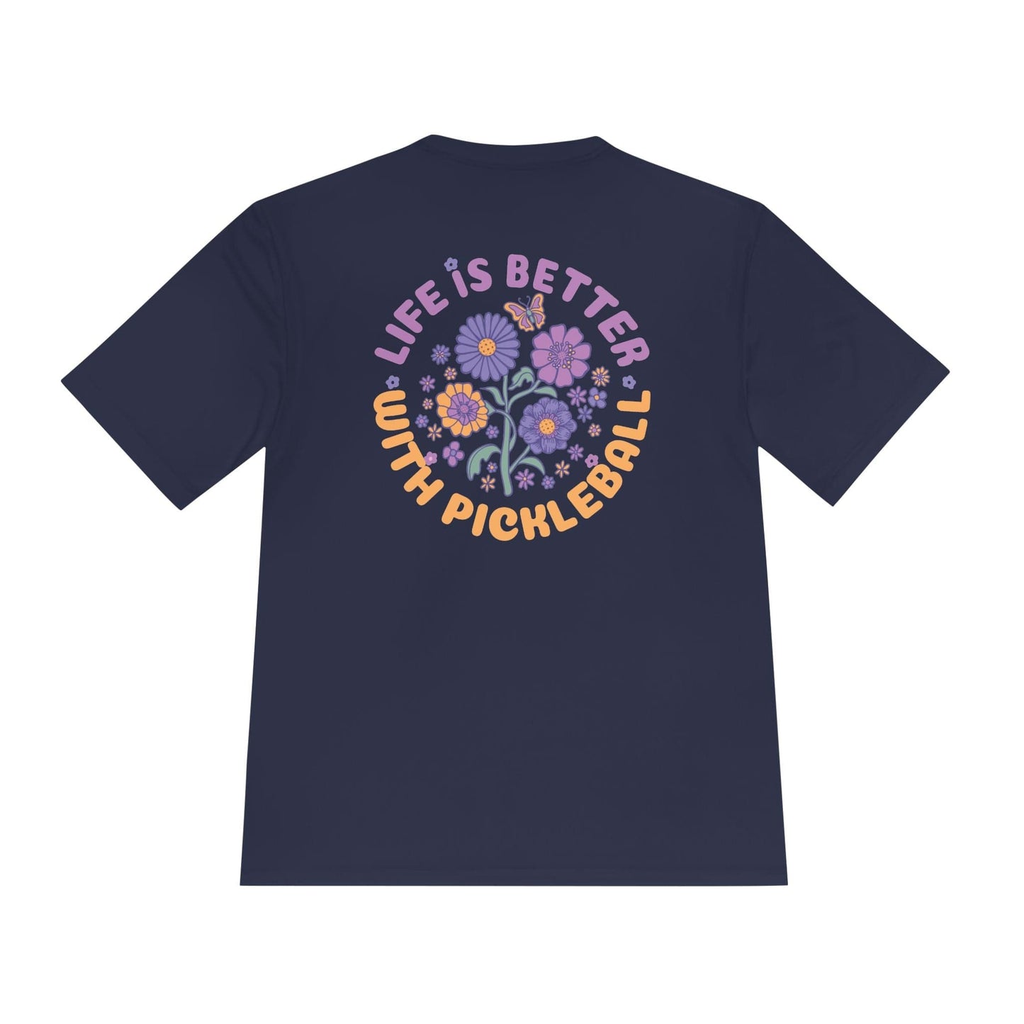 Life Is Better With Pickleball Moisture Wicking Tee