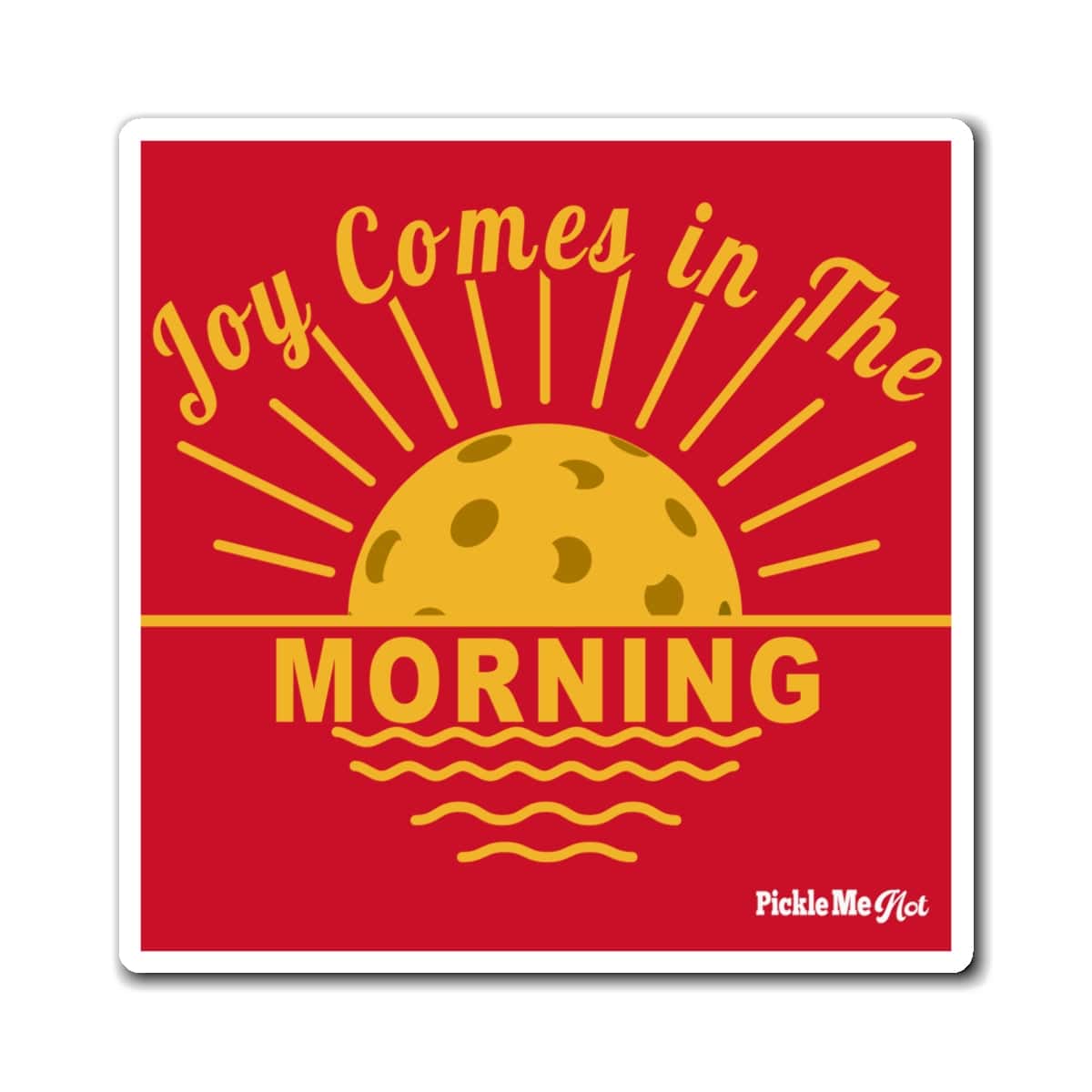 Joy In The Morning Pickleball Magnets