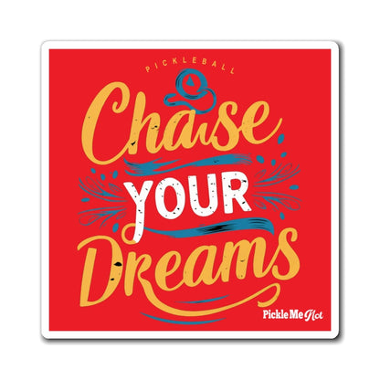 Chase Your Dreams Pickleball Magnets
