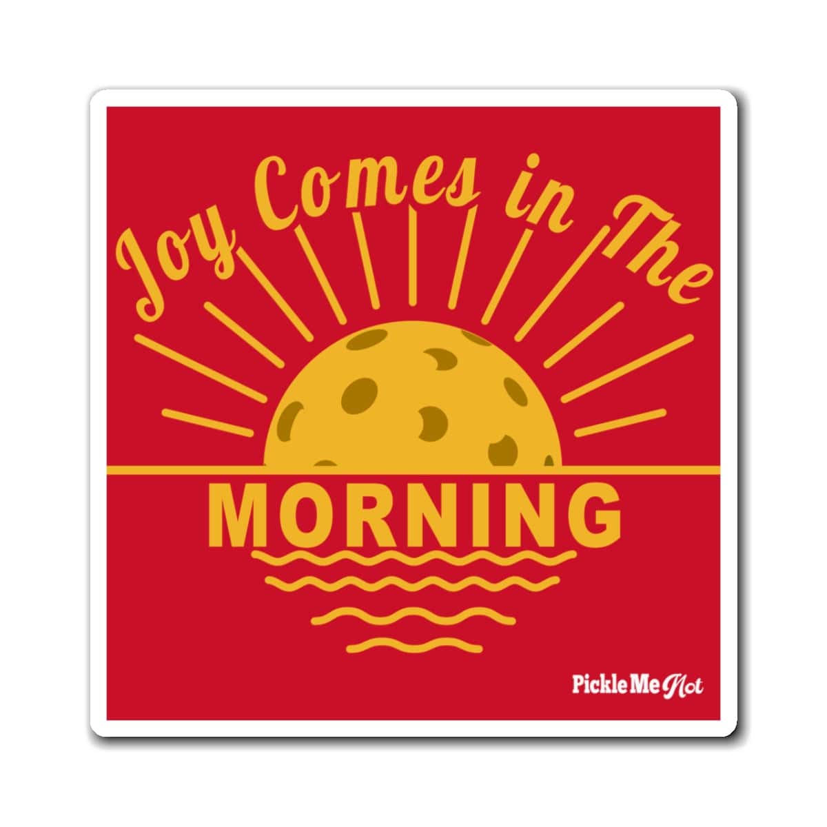 Joy In The Morning Pickleball Magnets