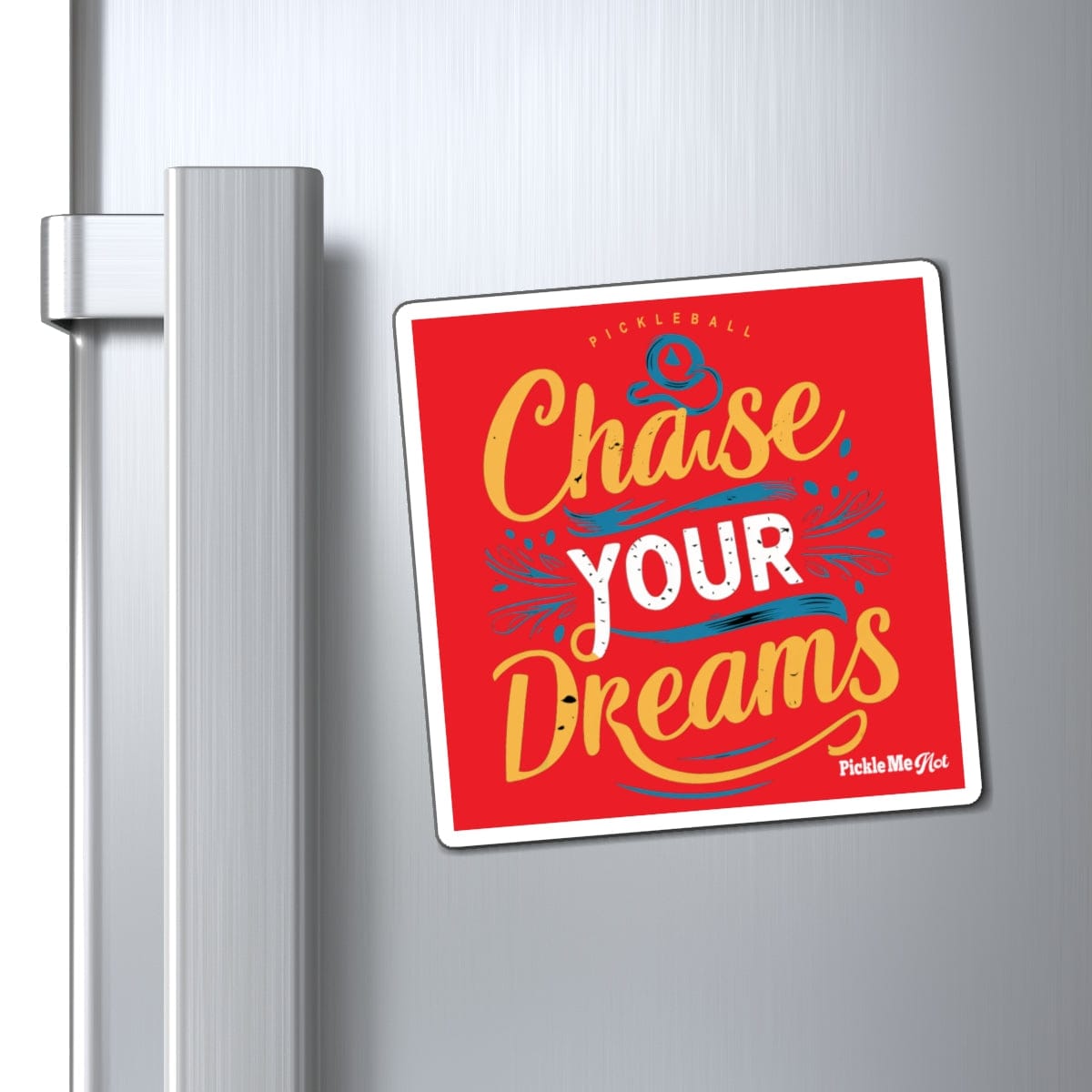 Chase Your Dreams Pickleball Magnets