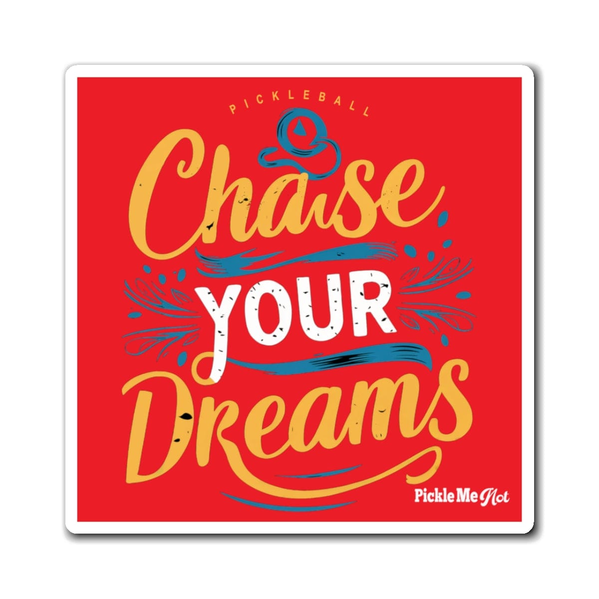 Chase Your Dreams Pickleball Magnets