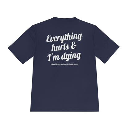Everything Hurts Pickleball Moisture Wicking Tee