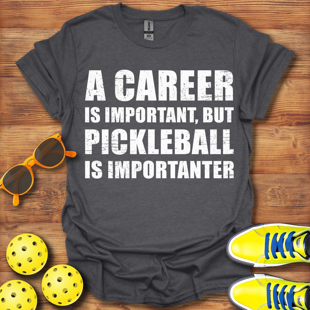 Pickleball Is Importanter T-Shirt