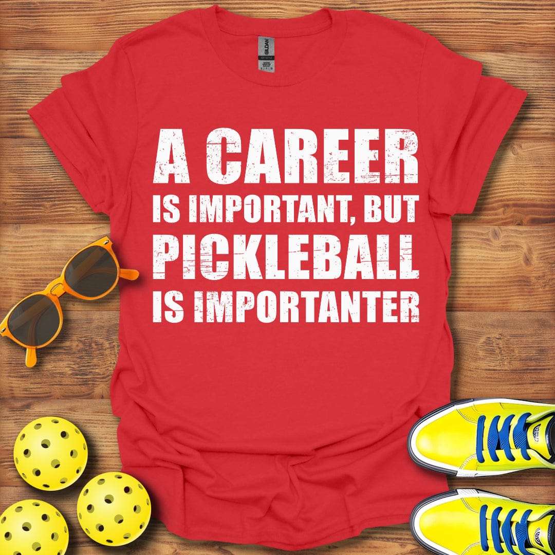 Pickleball Is Importanter T-Shirt