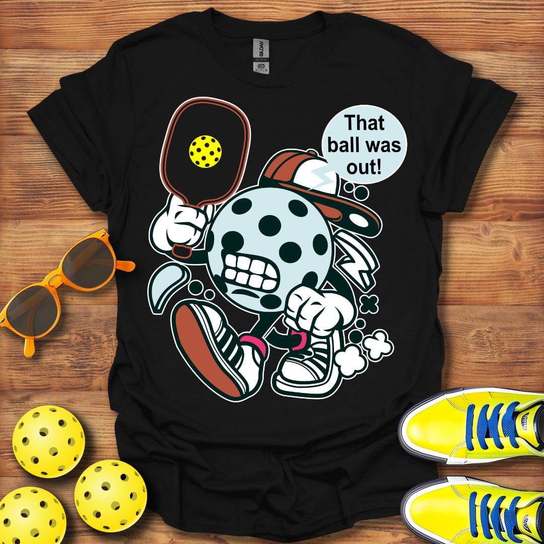 That Ball Was Out T-Shirt