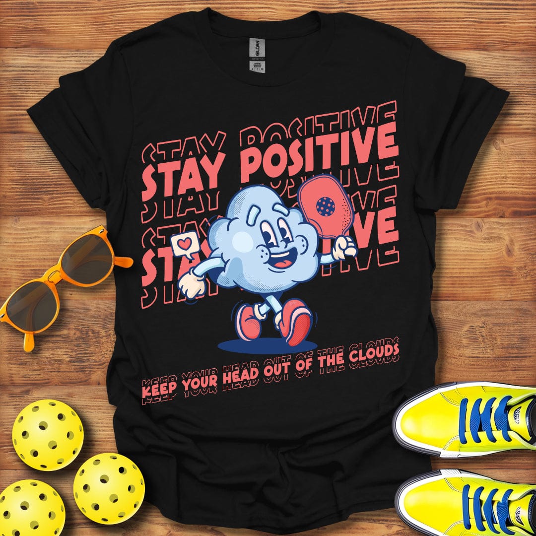 Stay Positive T-Shirt