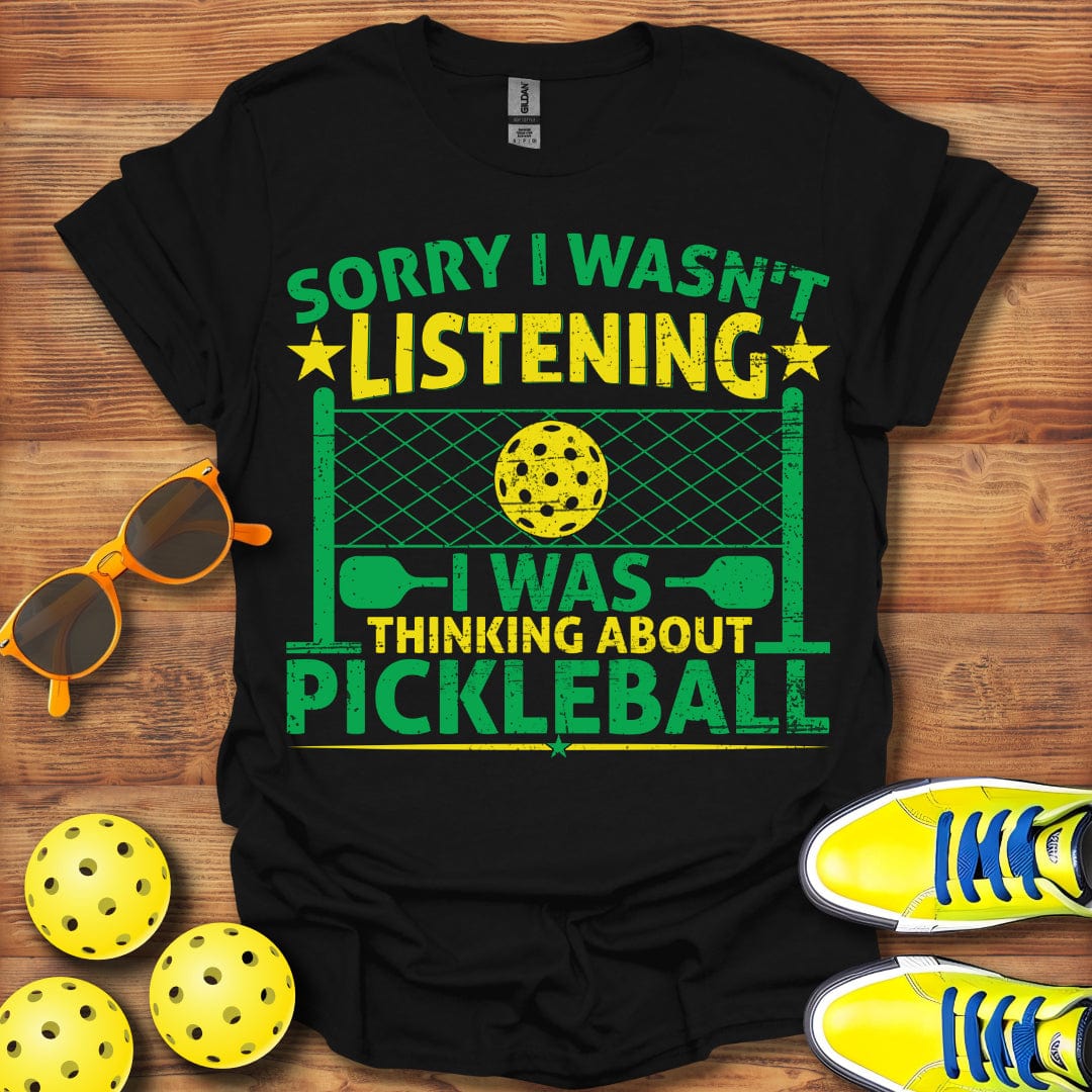 Sorry Not Listening T-Shirt