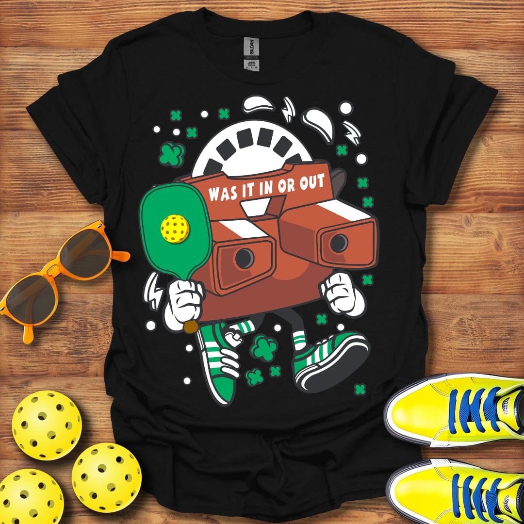 Was That In Or Out T-Shirt