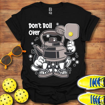 Don't Boil Over Unisex T-Shirt