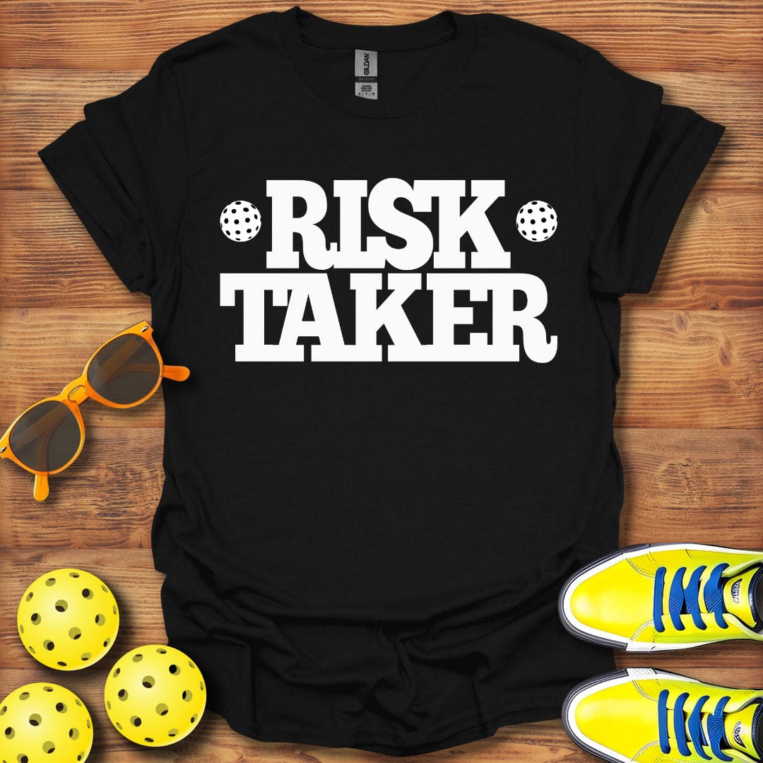 Pickleball Risk Taker T-Shirt