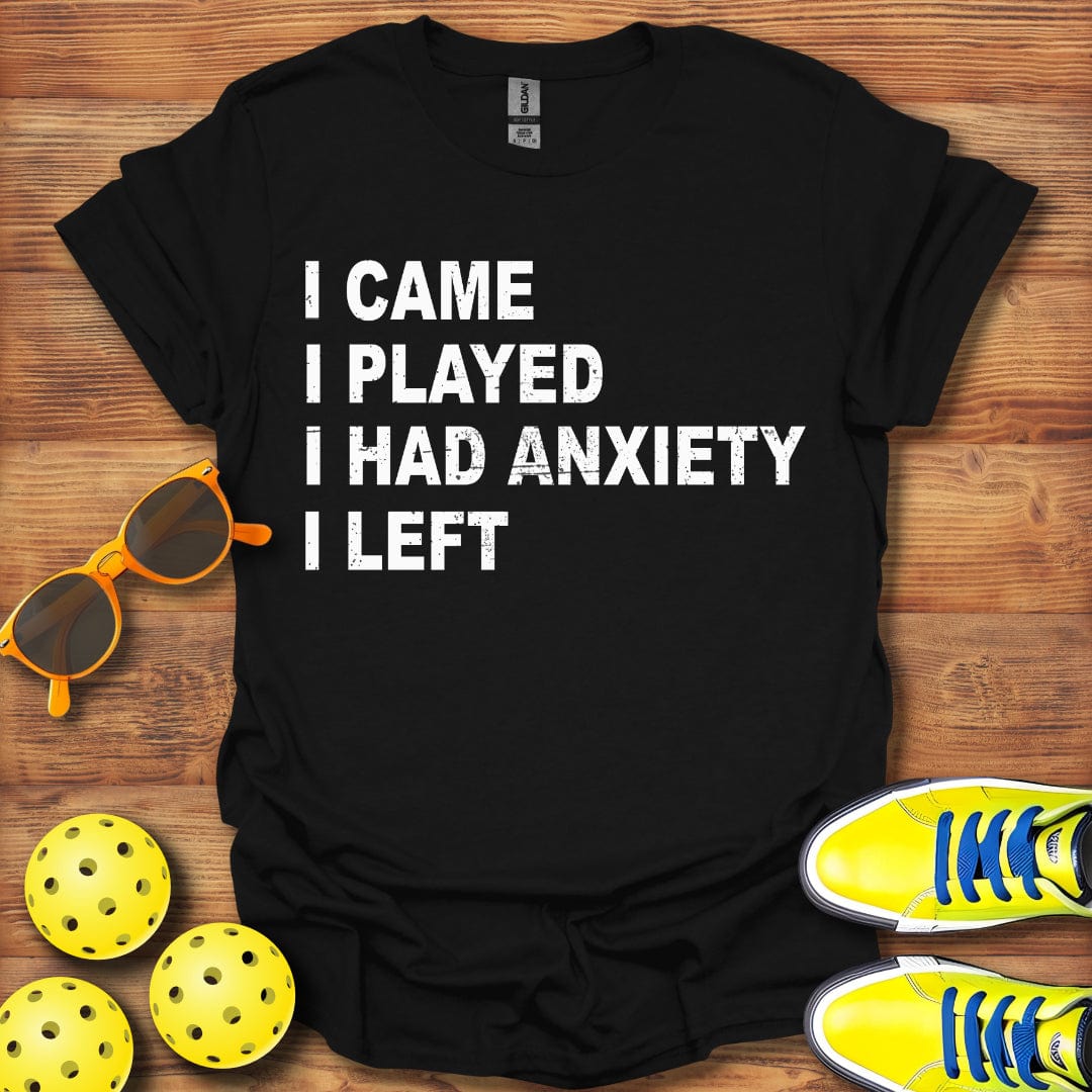 I Played, I Had Anxiety T-Shirt