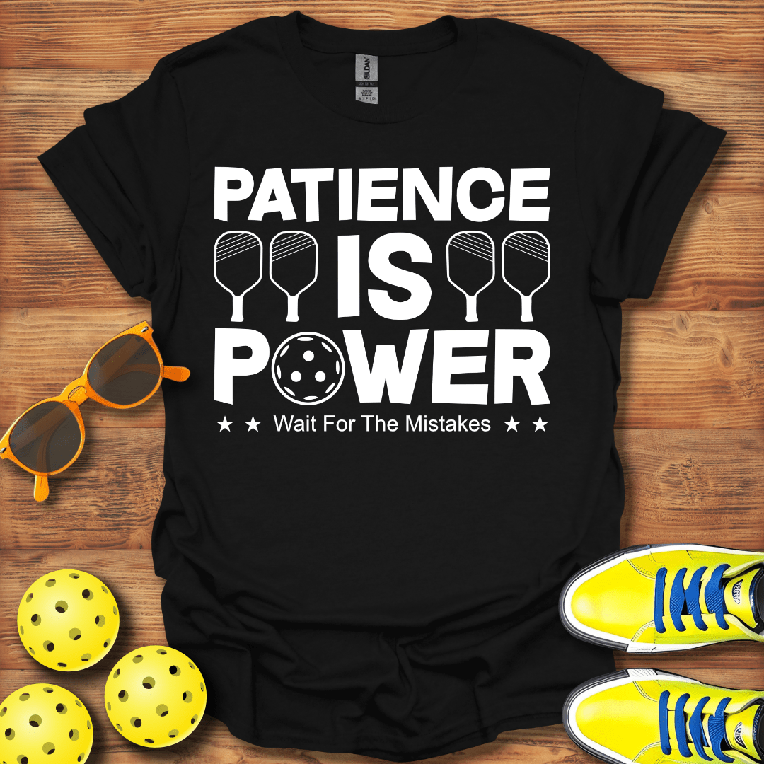 Patience Is Power T-Shirt