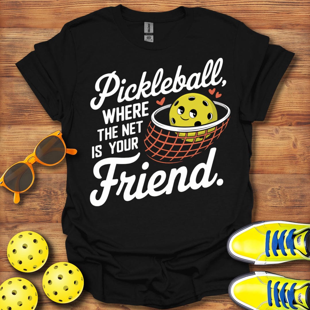 Pickleball Net Is Friend T-Shirt