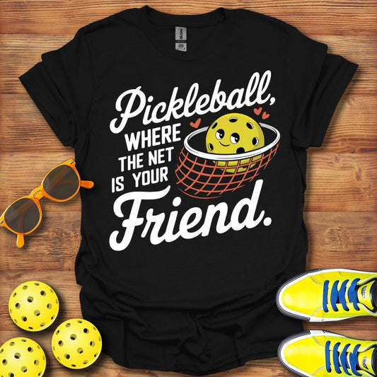 Pickleball Net Is Friend T-Shirt