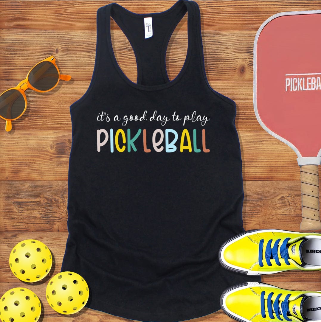 It's A Good Day Pickleball Racerback Tank Top