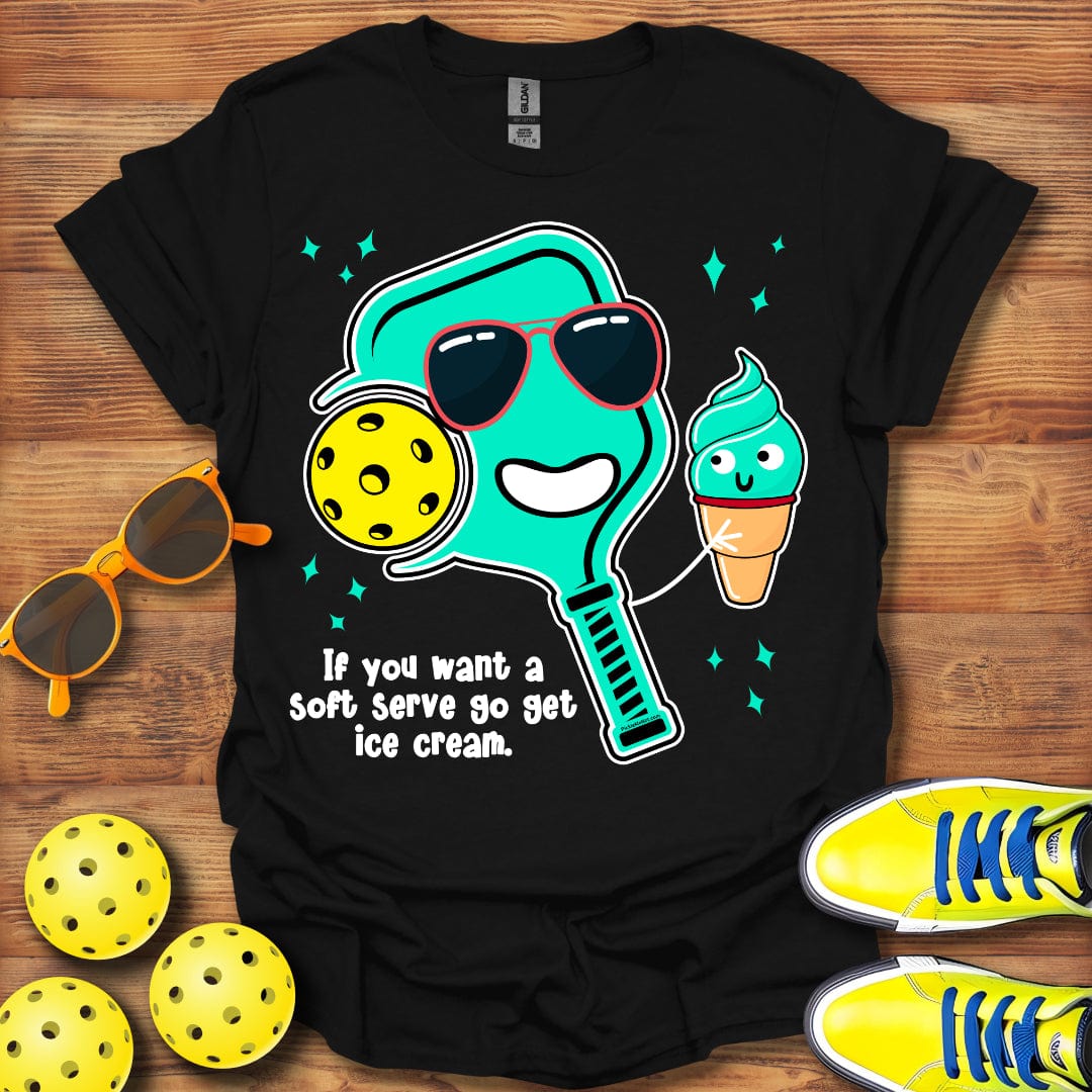 You Want A Soft Serve T-Shirt