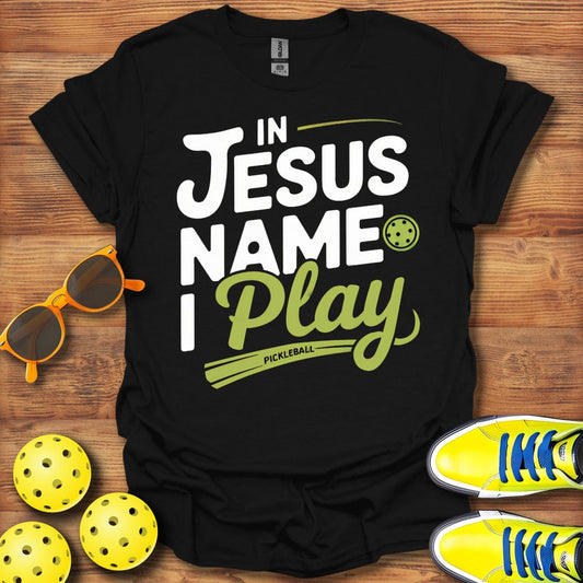 In Jesus Name Pickleball T-Shirt