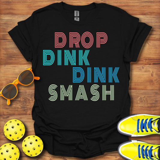 Drop Dink Smash Pickleball T-Shirt