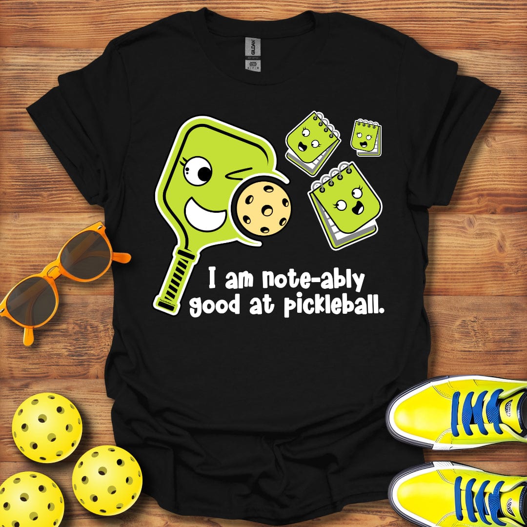Note-Ably Good At Pickleball T-Shirt