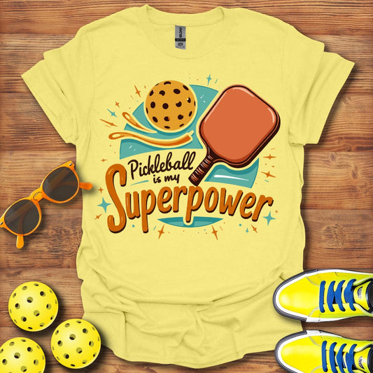 Pickleball Is My Superpower T-Shirt