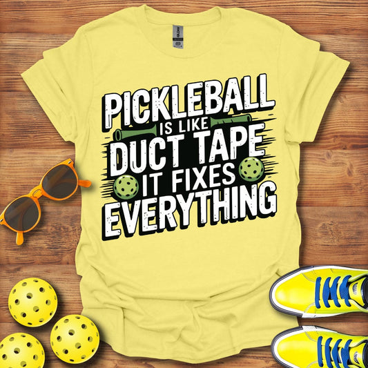 Pickleball Is Like Duct Tape  T-Shirt