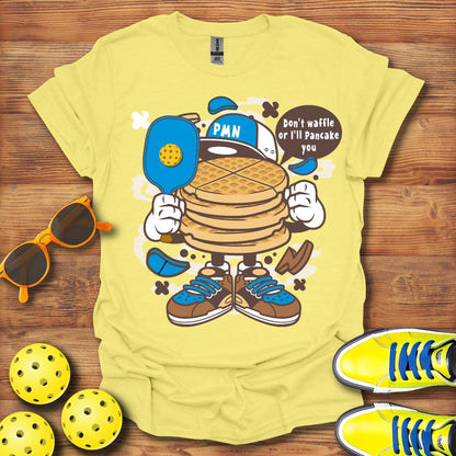 I'll Pancake You T-Shirt