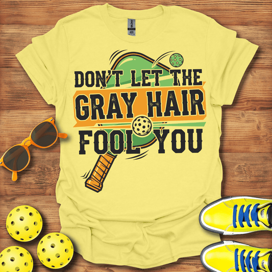 Grey Hair Pickleball T-Shirt