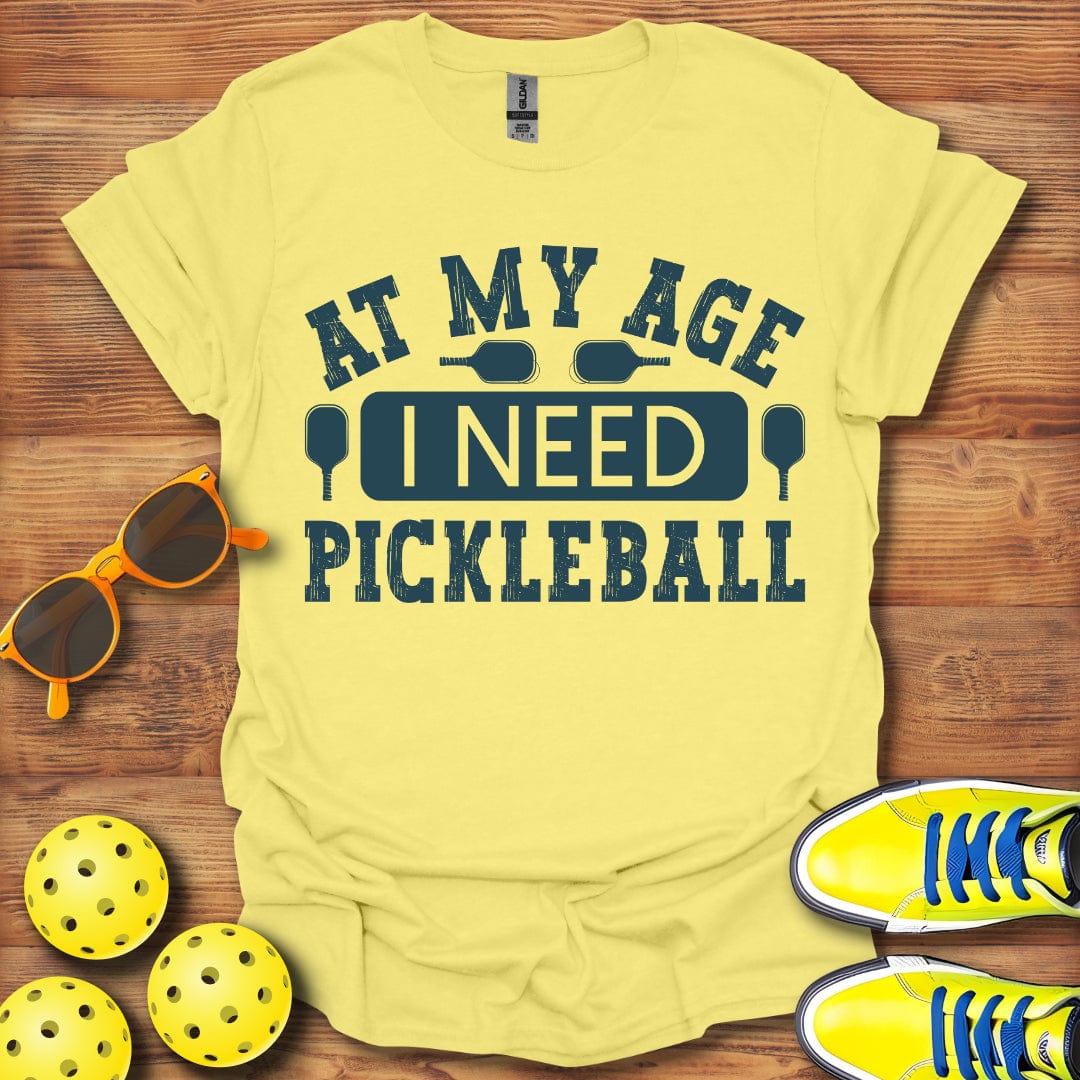I Need Pickleball T-Shirt