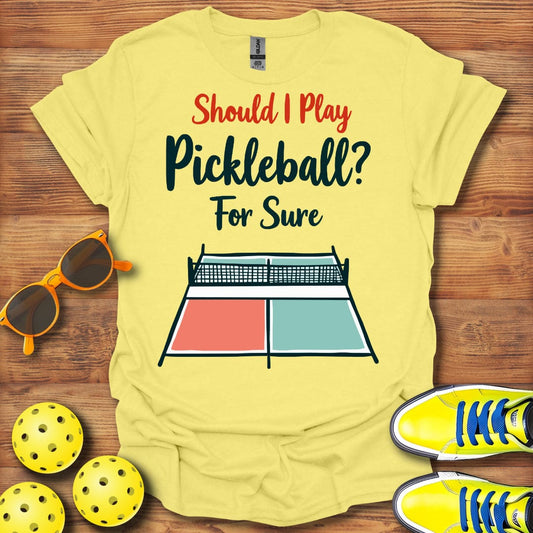 Pickleball For Sure T-Shirt