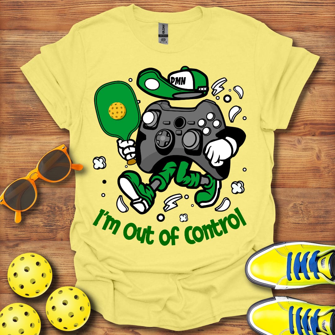 I'm Out Of Control T-Shirt
