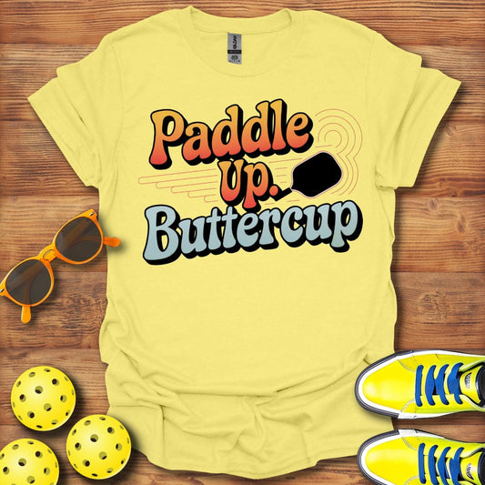Paddle Up Buttercup Pickleball T-Shirt