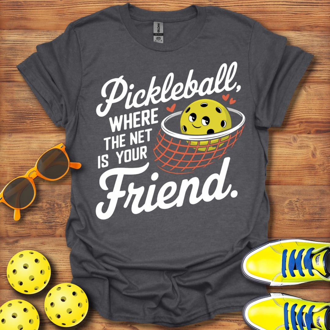 Pickleball Net Is Friend T-Shirt