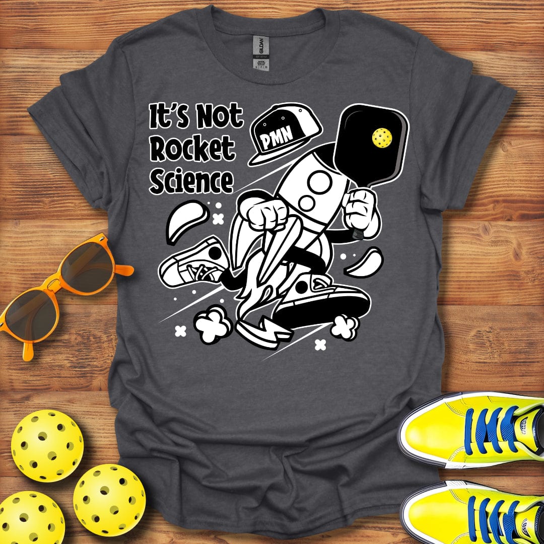 It's Not Rocket Science T-Shirt