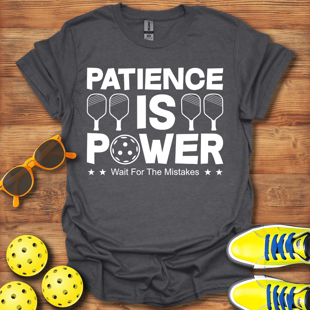 Patience Is Power T-Shirt