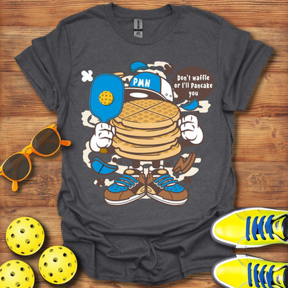 I'll Pancake You T-Shirt