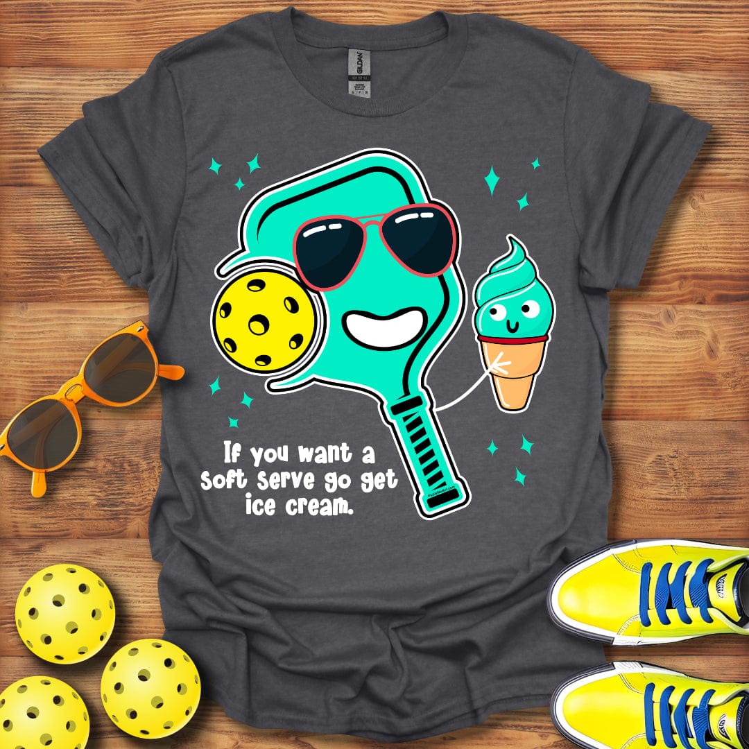 You Want A Soft Serve T-Shirt