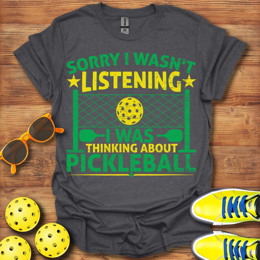 Sorry Not Listening T-Shirt