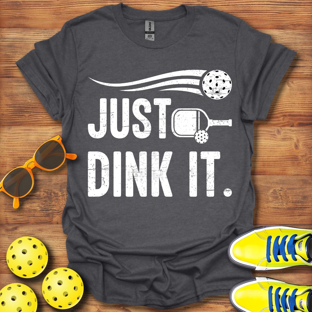 Just Dink It T-Shirt