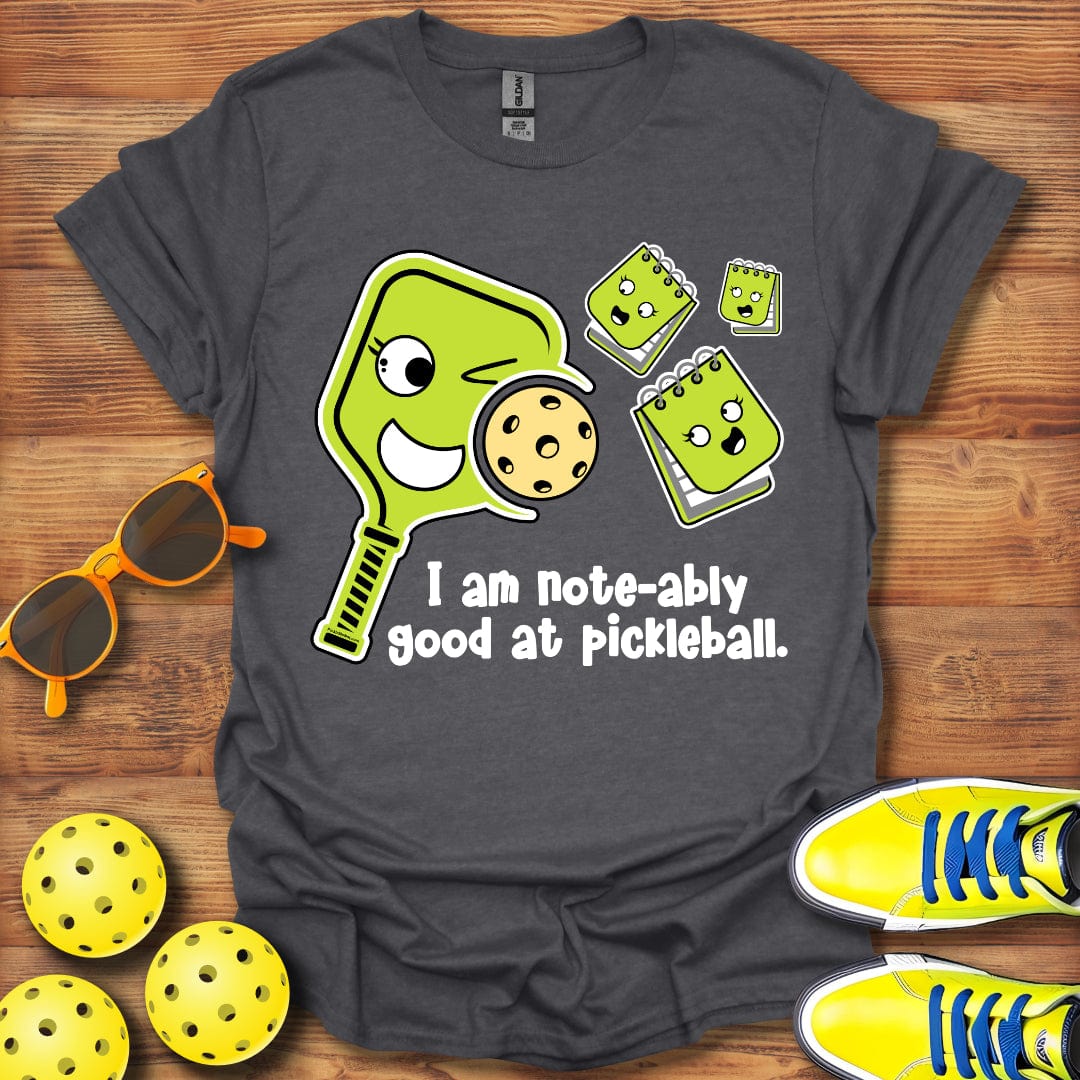Note-Ably Good At Pickleball T-Shirt