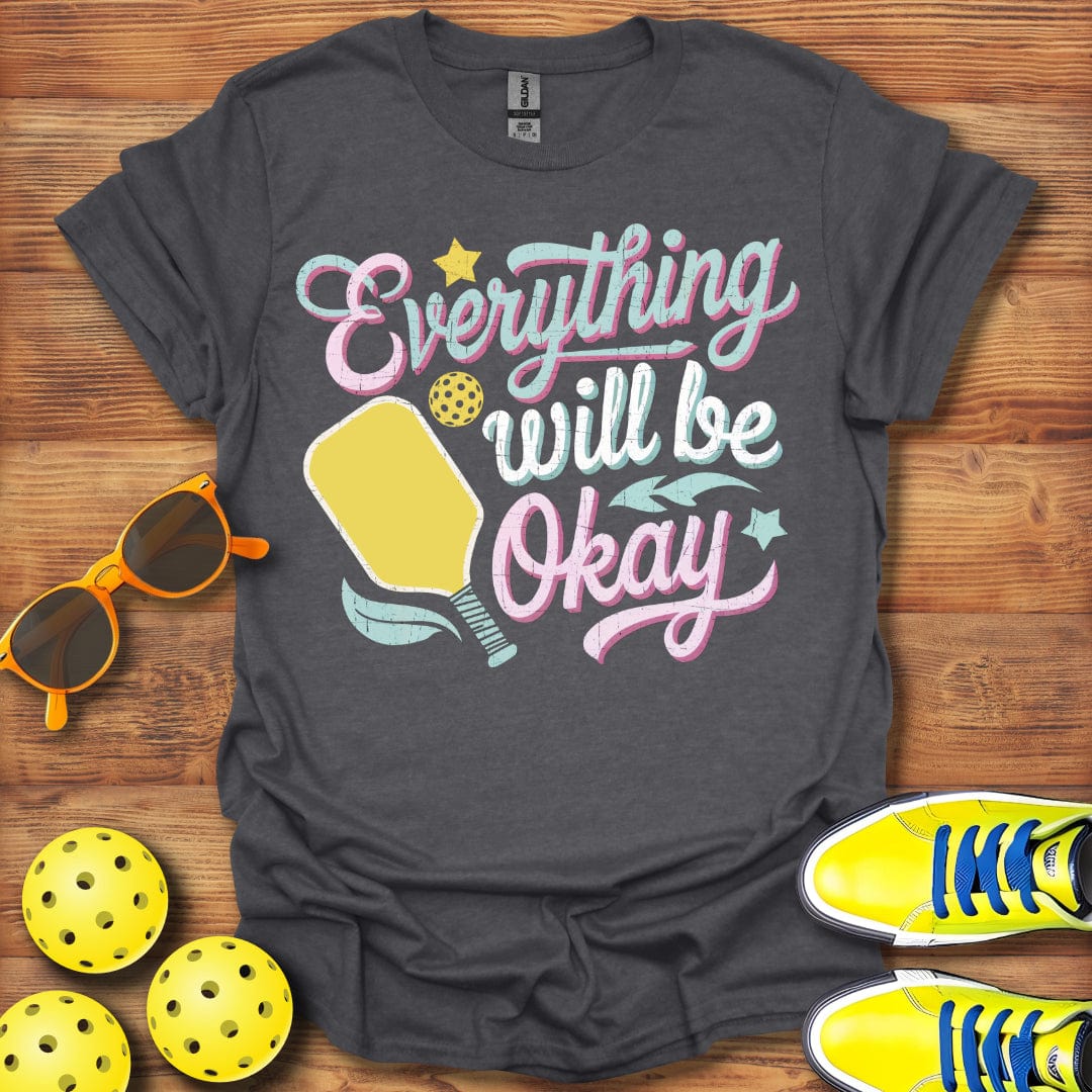 Everything's Okay In Pickleball T-Shirt