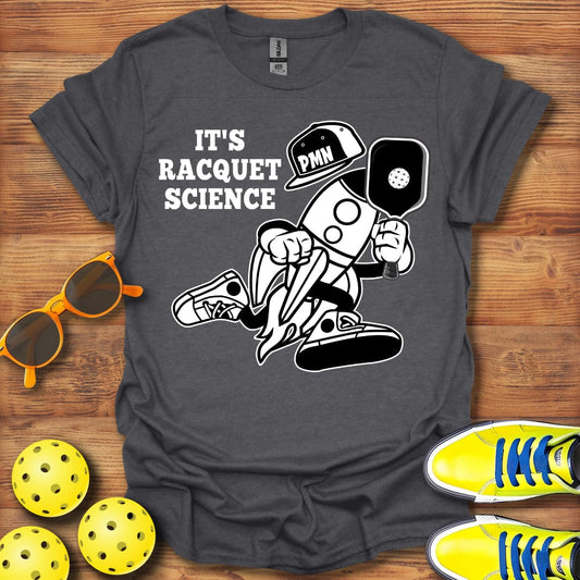 It's Racquet Science Pickleball T-Shirt