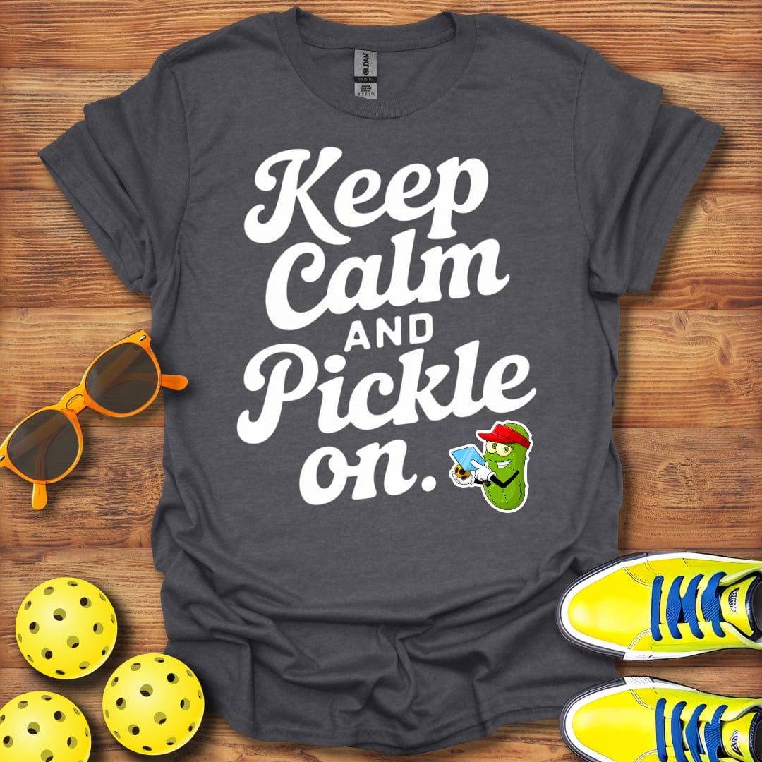 Keep Calm Pickleball On T-Shirt