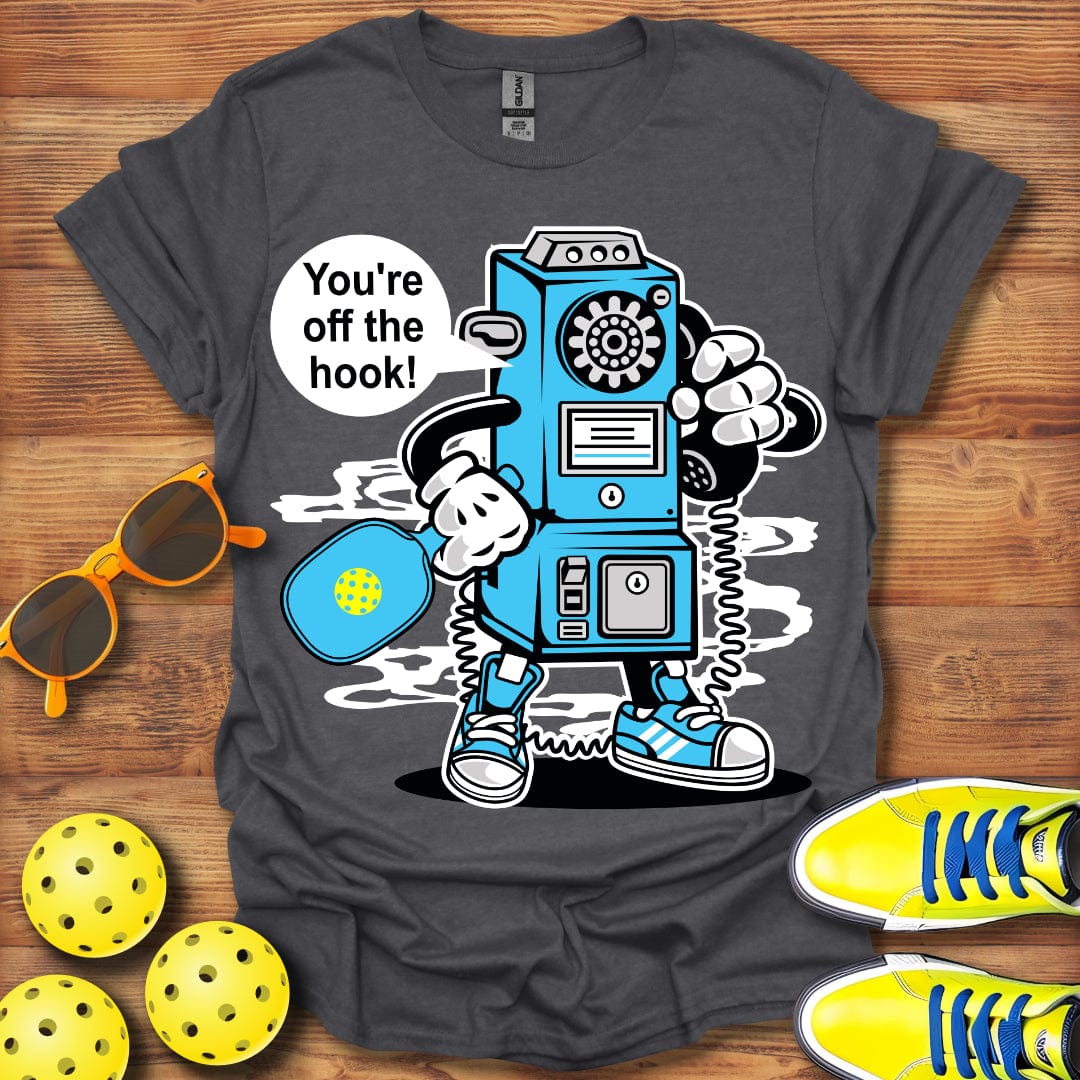 You're Off The Hook T-Shirt