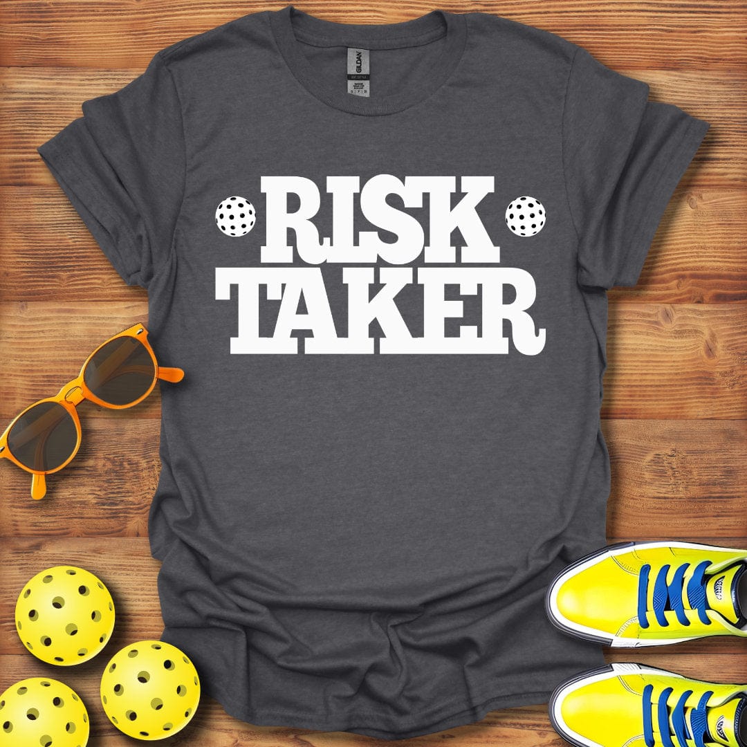 Pickleball Risk Taker T-Shirt