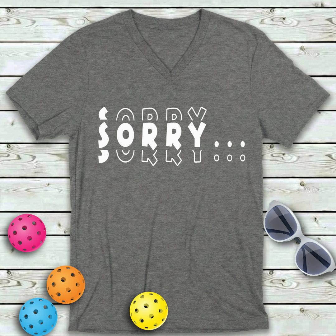 Sorry Pickleball V-Neck Tee