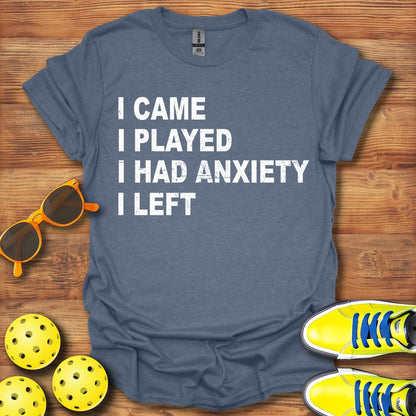 I Played, I Had Anxiety T-Shirt